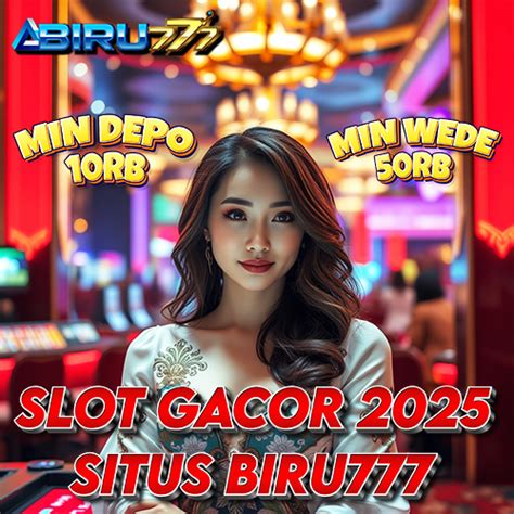 situs slot 777|BIRU777: Daftar Situs Slot Gacor 777 Hari Ini Gampang Menang.